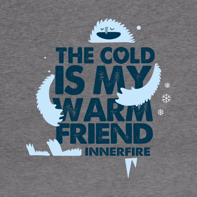 Cold is my Friend. by Ac Vai